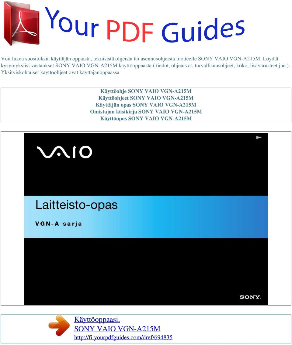 Löydät kysymyksiisi vastaukset käyttöoppaasta ( tiedot, ohjearvot,