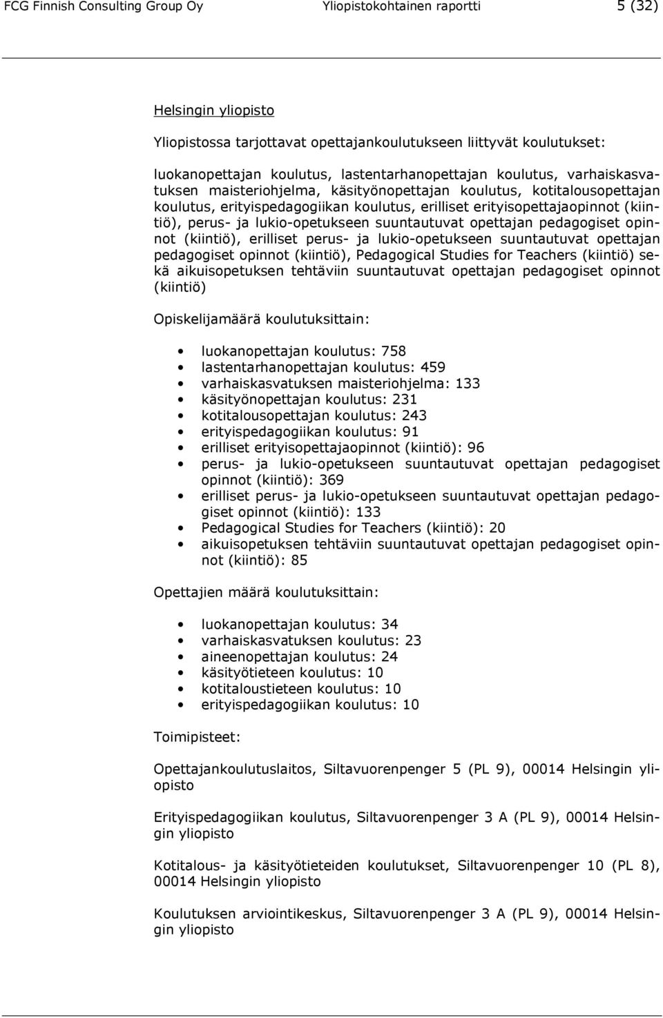 perus- ja lukio-opetukseen suuntautuvat opettajan pedagogiset opinnot (kiintiö), erilliset perus- ja lukio-opetukseen suuntautuvat opettajan pedagogiset opinnot (kiintiö), Pedagogical Studies for