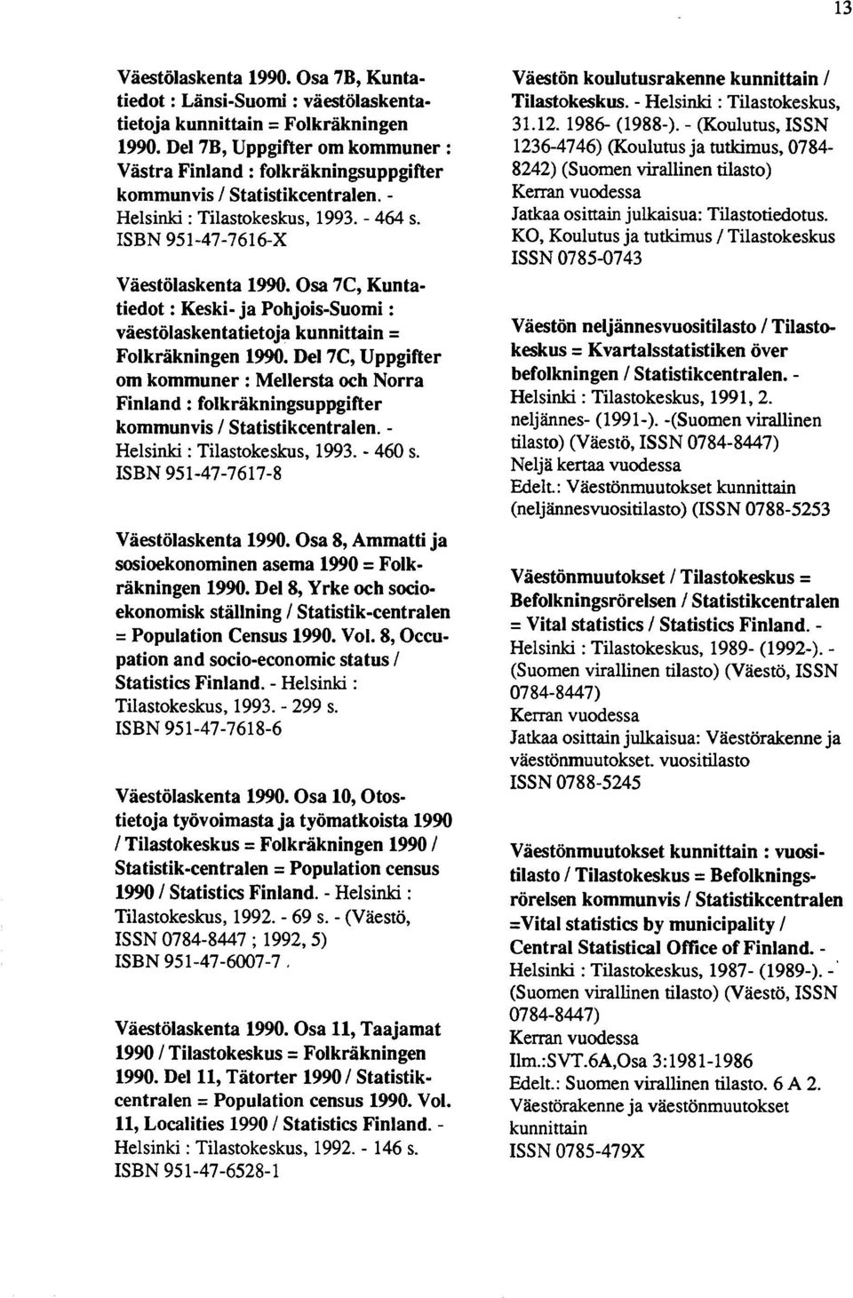 Osa 7C, Kuntatiedot : Keski- ja Pohjois-Suomi : väestölaskentatietoja kunnittain = Folkräkningen 1990.