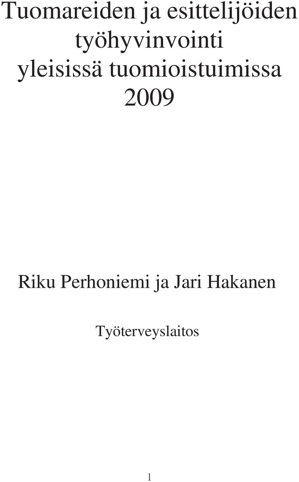 tuomioistuimissa 2009 Riku