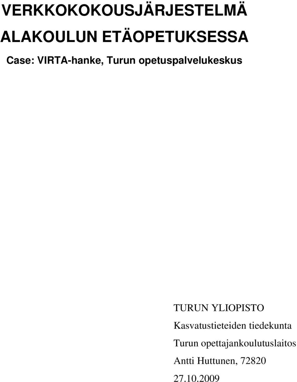 YLIOPISTO Kasvatustieteiden tiedekunta Turun