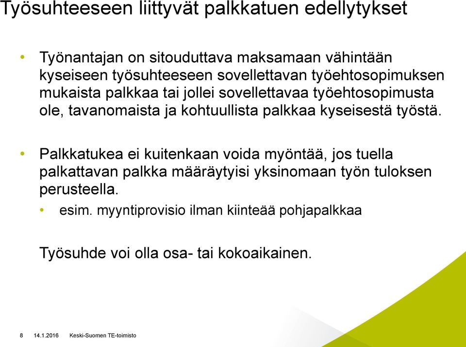 kohtuullista palkkaa kyseisestä työstä.