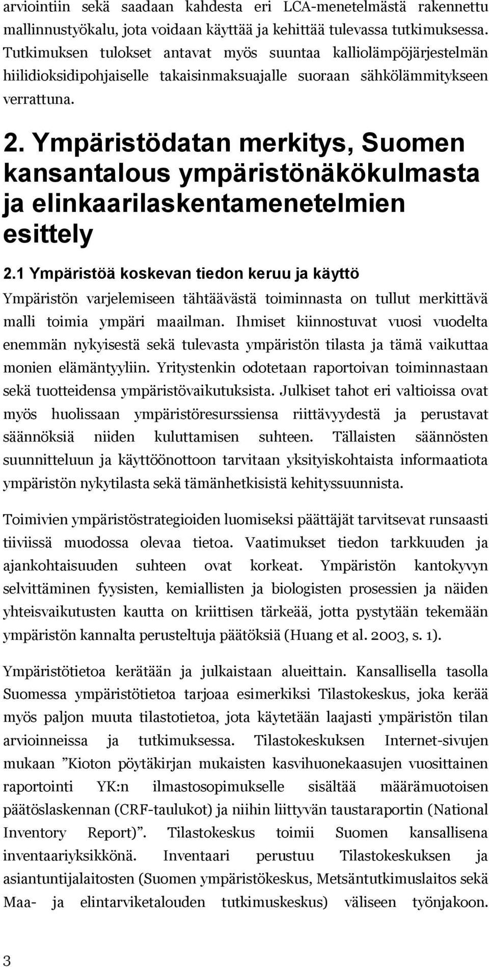 Ympäristödatan merkitys, Suomen kansantalous ympäristönäkökulmasta ja elinkaarilaskentamenetelmien esittely 2.