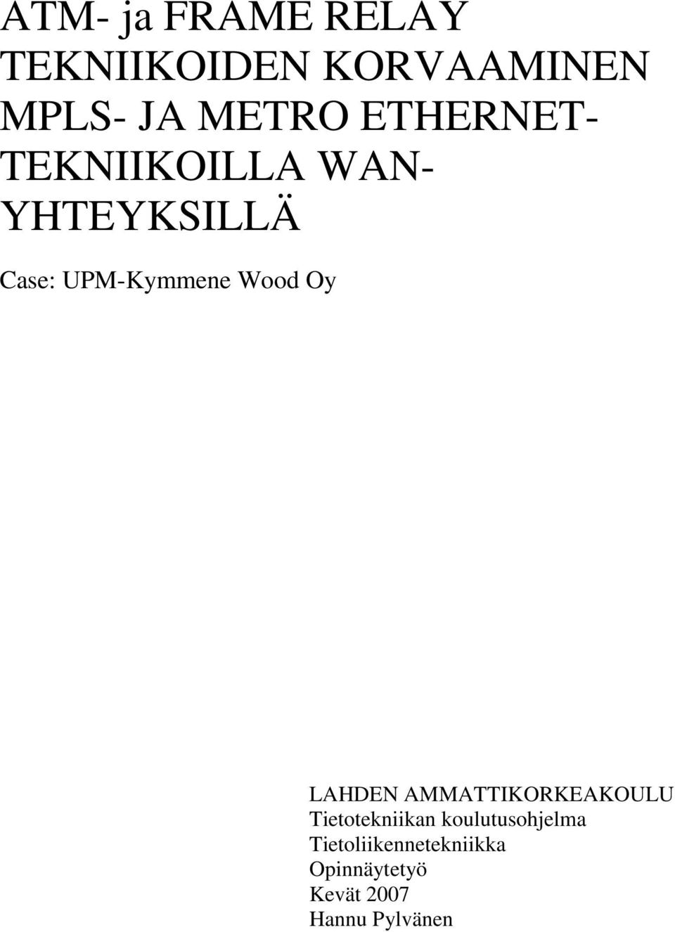 Wood Oy LAHDEN AMMATTIKORKEAKOULU Tietotekniikan