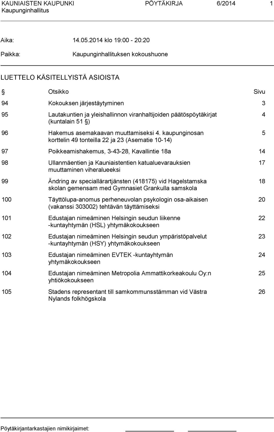 päätöspöytäkirjat (kuntalain 51 ) 96 Hakemus asemakaavan muuttamiseksi 4.