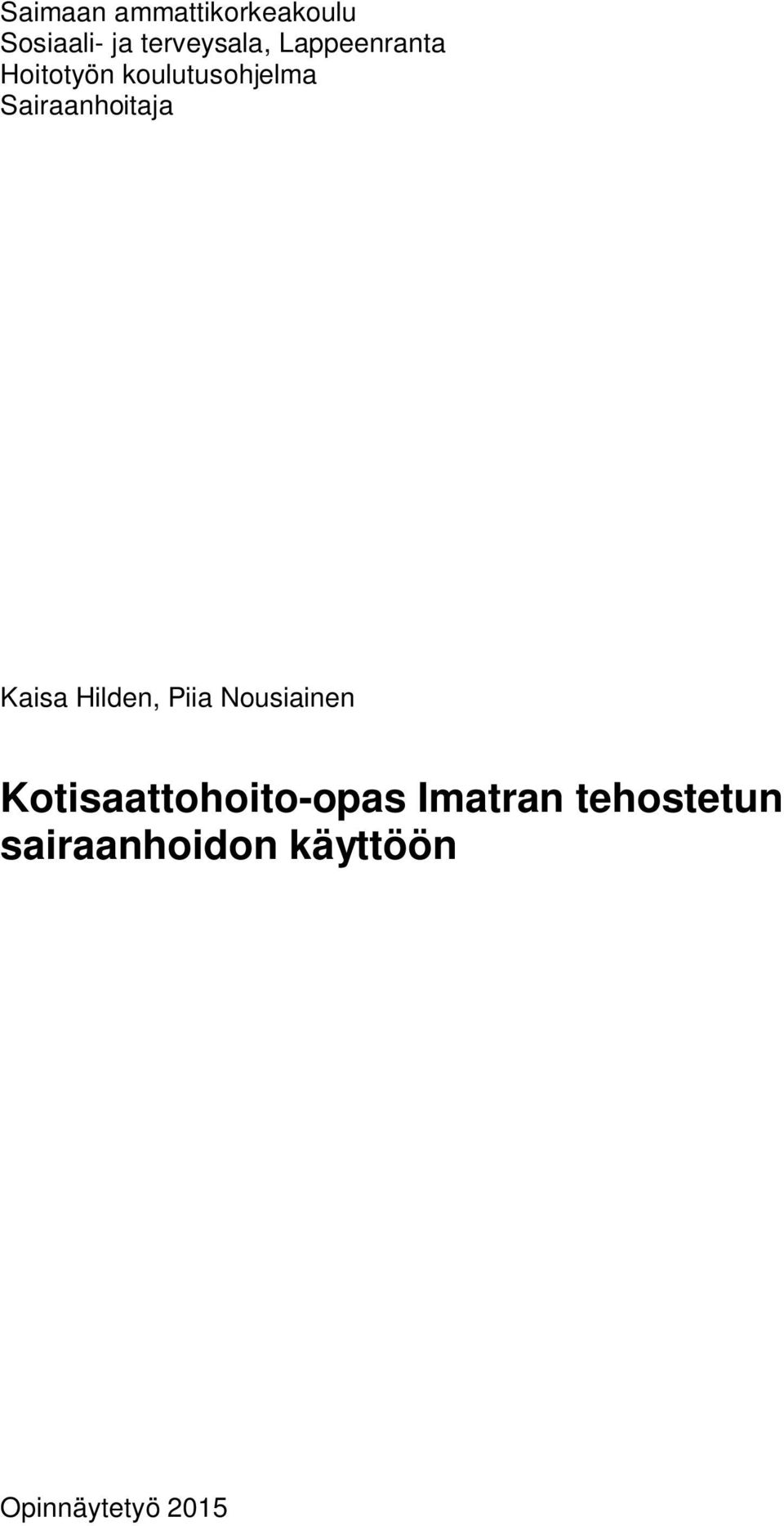 Kaisa Hilden, Piia Nousiainen Kotisaattohoito-opas