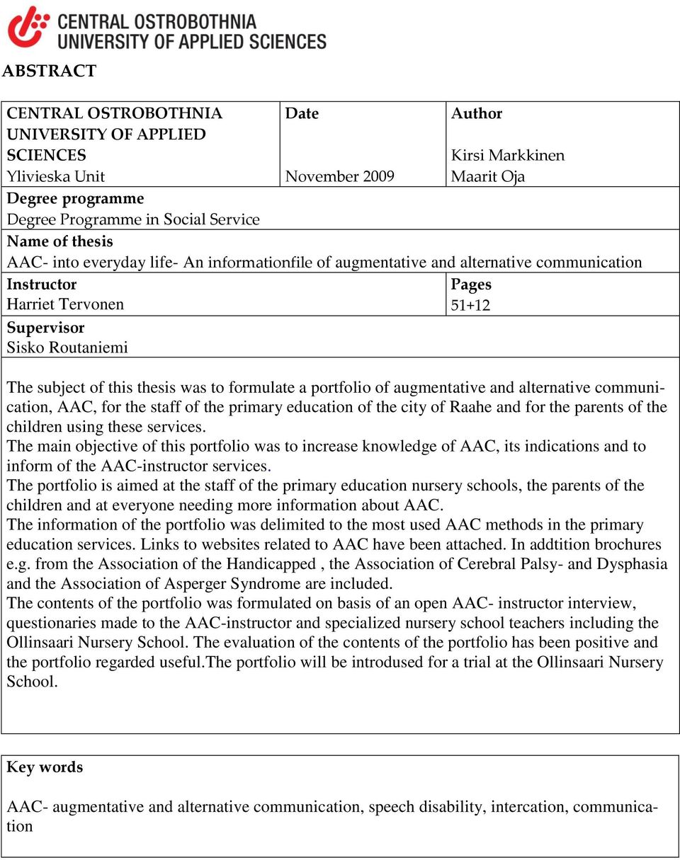 formulate a portfolio of augmentative and alternative communication, AAC, for the staff of the primary education of the city of Raahe and for the parents of the children using these services.