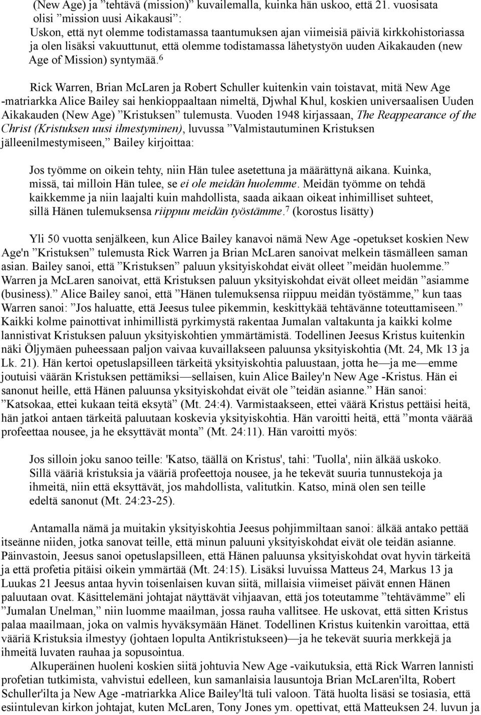 uuden Aikakauden (new Age of Mission) syntymää.
