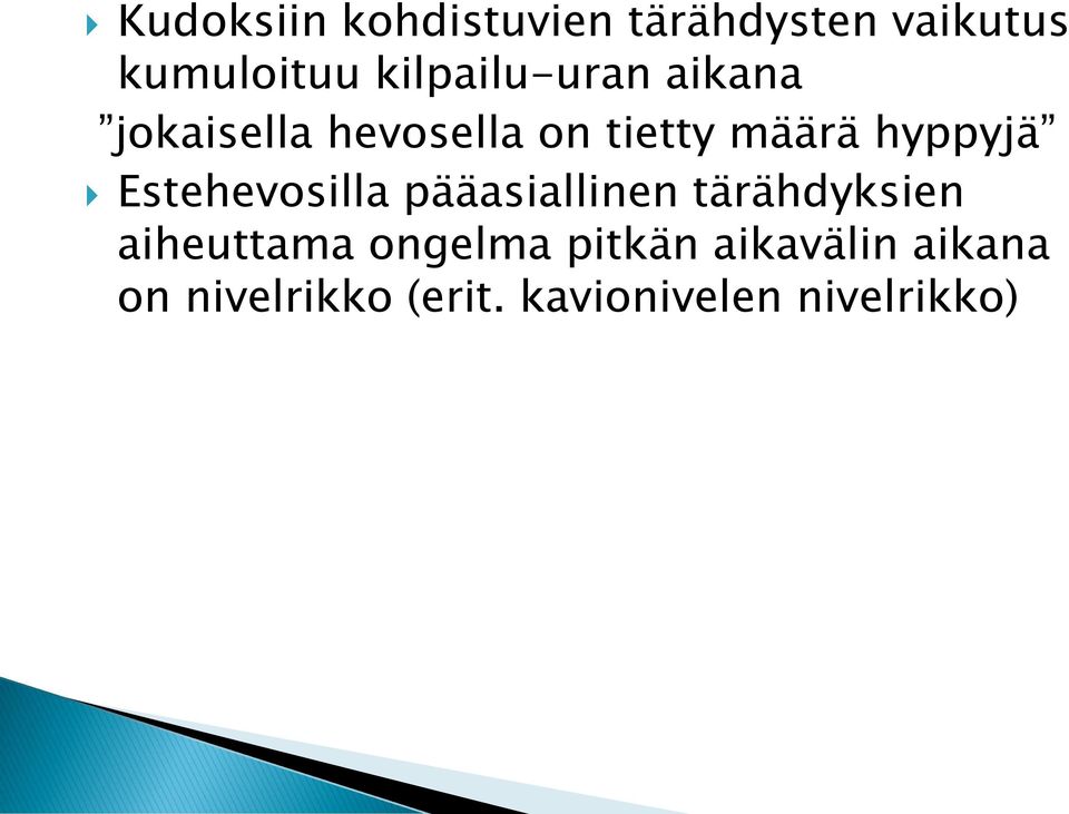 hyppyjä Estehevosilla pääasiallinen tärähdyksien aiheuttama