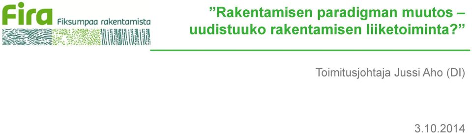 rakentamisen liiketoiminta?