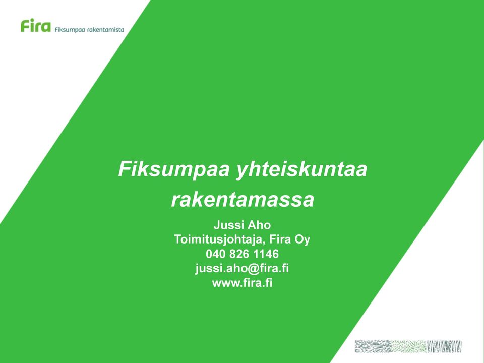 Toimitusjohtaja, Fira Oy 040