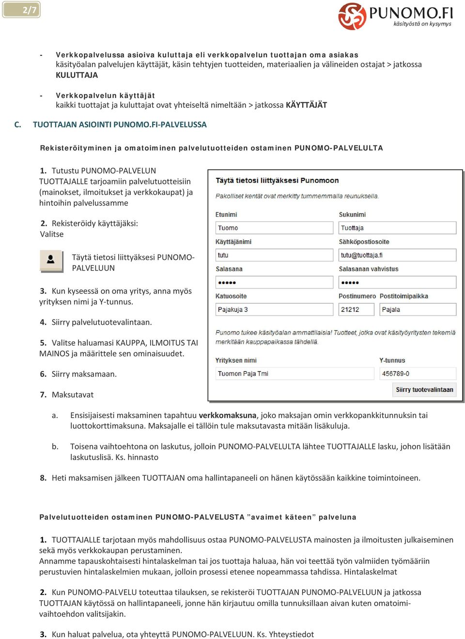 FI-PALVELUSSA Rekisteröityminen ja omatoiminen palvelutuotteiden ostaminen PUNOMO-PALVELULTA 1.