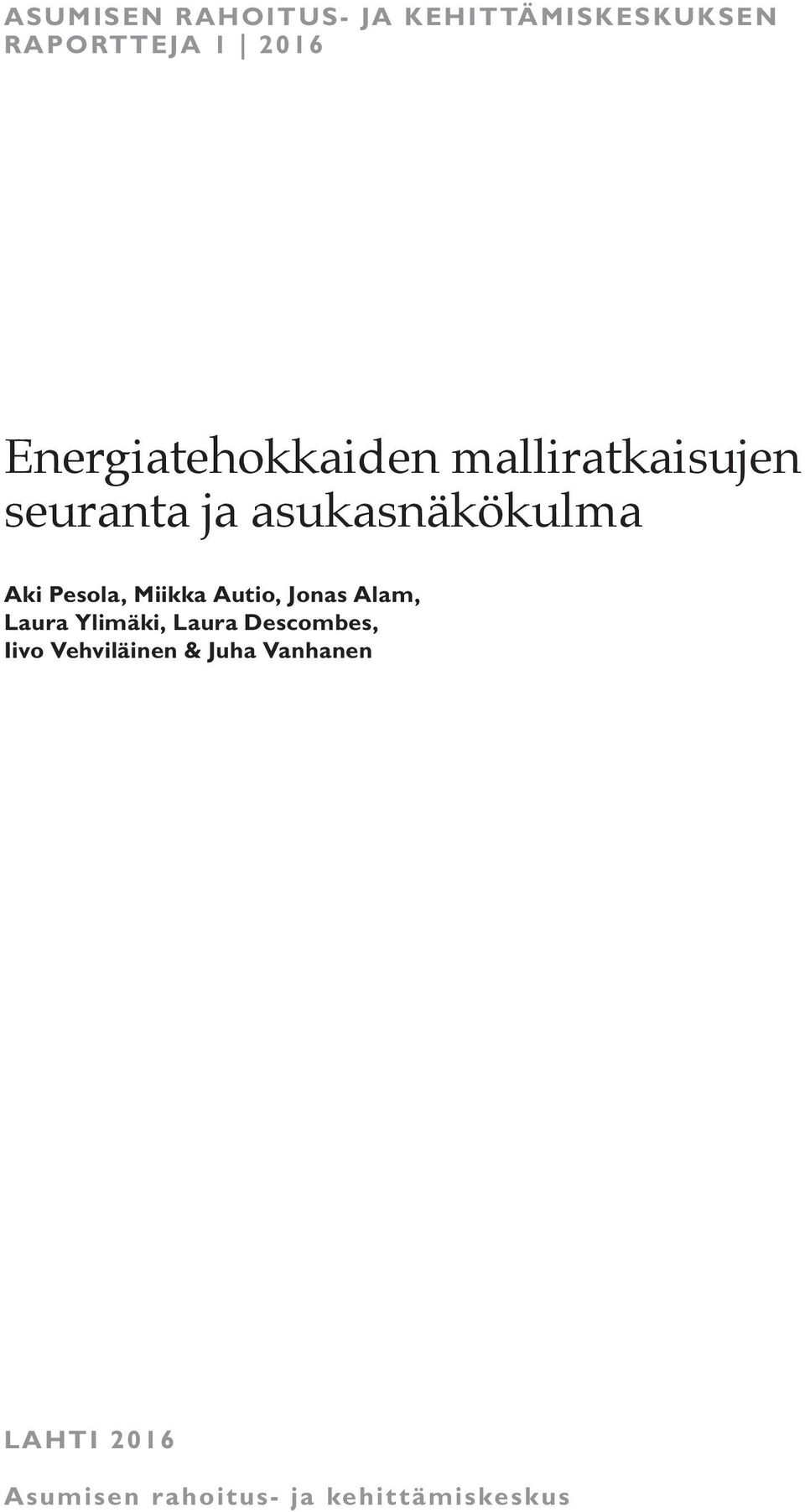 Pesola, Miikka Autio, Jonas Alam, Laura Ylimäki, Laura Descombes,