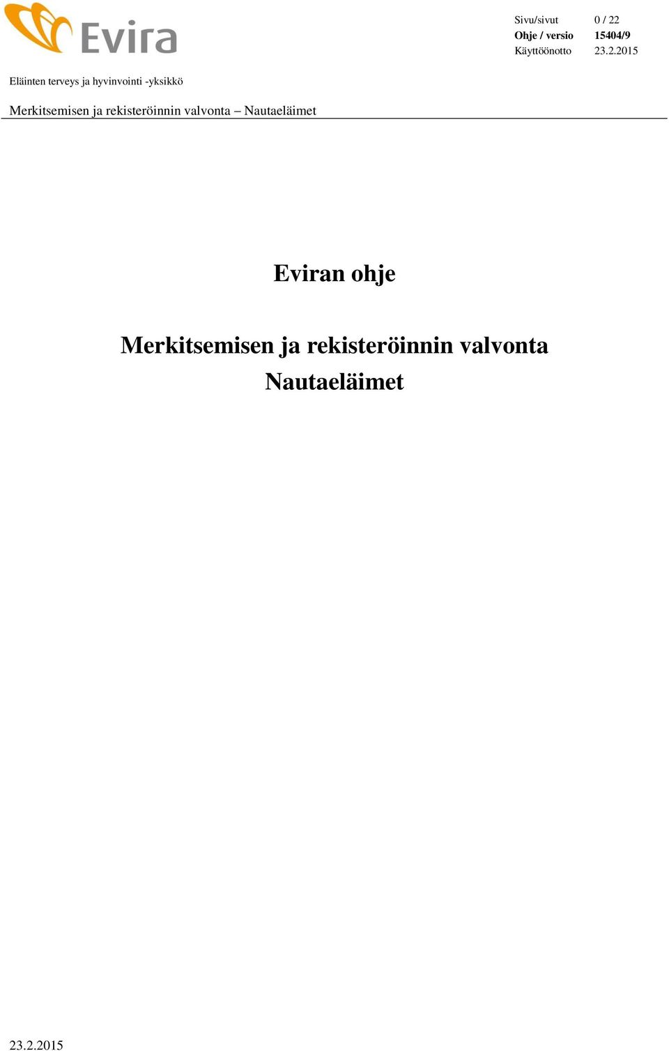 .2.2015 Eläinten terveys ja hyvinvointi -yksikkö