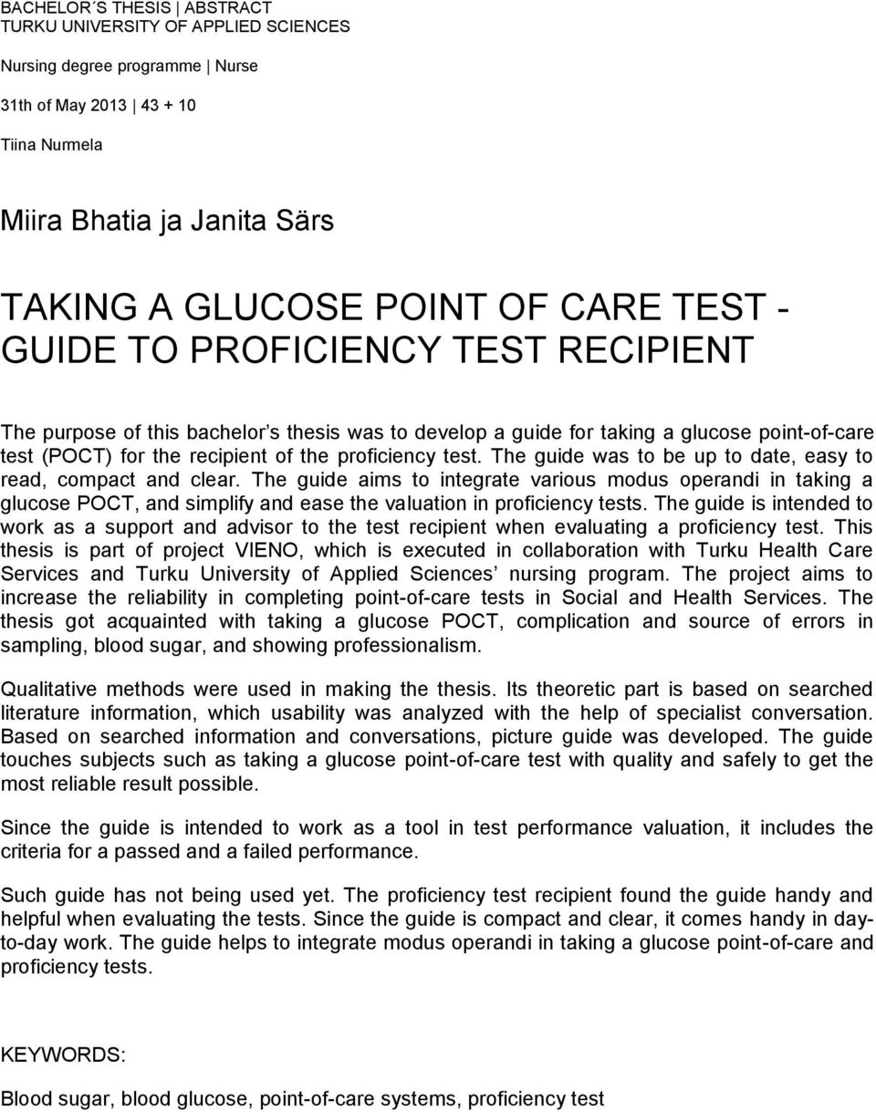 The guide was to be up to date, easy to read, compact and clear. The guide aims to integrate various modus operandi in taking a glucose POCT, and simplify and ease the valuation in proficiency tests.