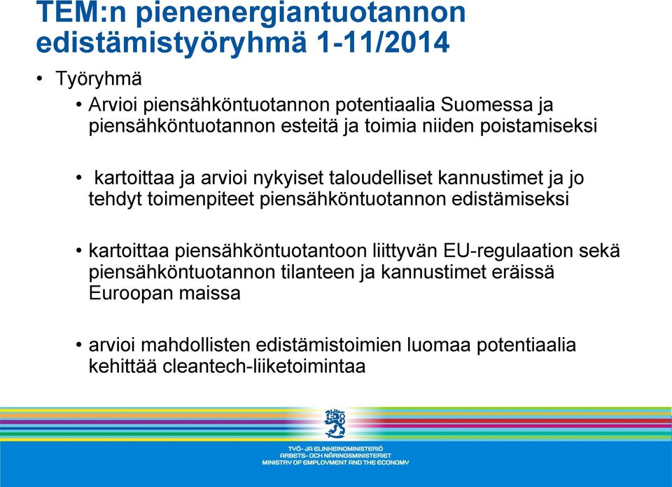 toimenpiteet piensähköntuotannon edistämiseksi kartoittaa piensähköntuotantoon liittyvän EU-regulaation sekä piensähköntuotannon