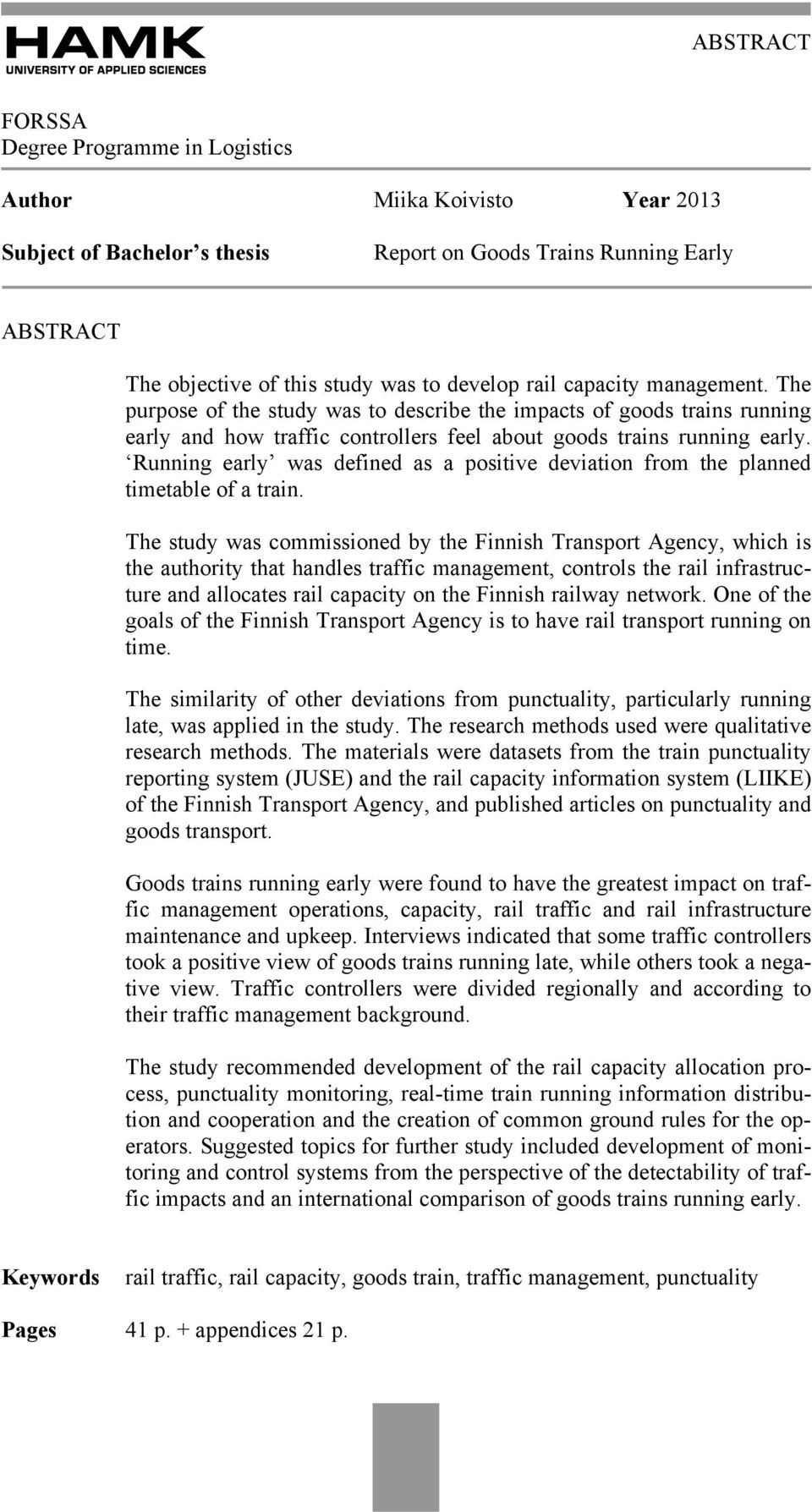 Running early was defined as a positive deviation from the planned timetable of a train.