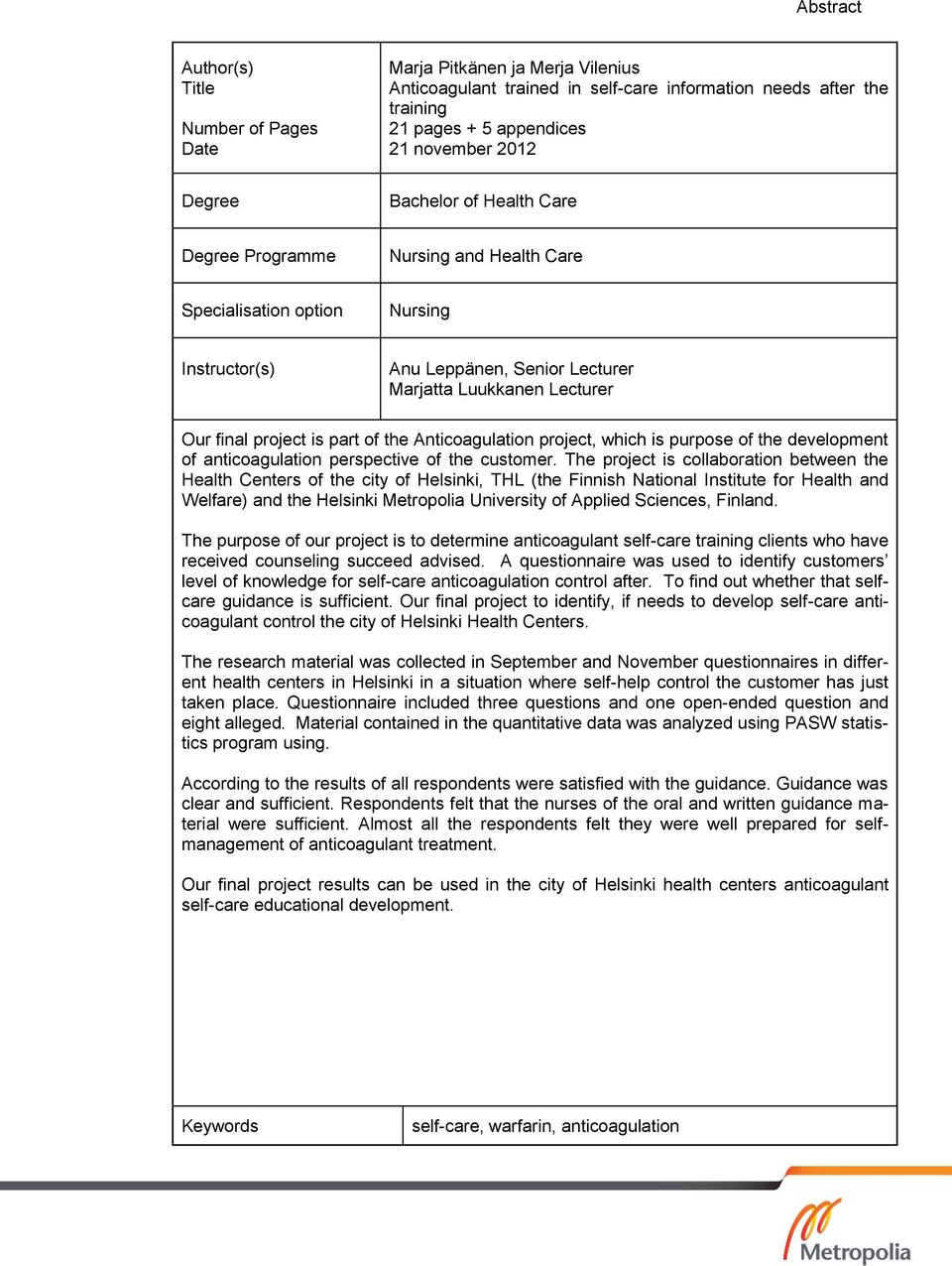 Anticoagulation project, which is purpose of the development of anticoagulation perspective of the customer.