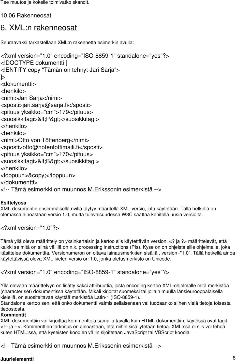 fi</sposti> <pituus yksikko="cm">179</pituus> <suosikkitagi><p></suosikkitagi> </henkilo> <henkilo> <nimi>otto von Töttenberg</nimi> <sposti>otto@hotentottimaili.