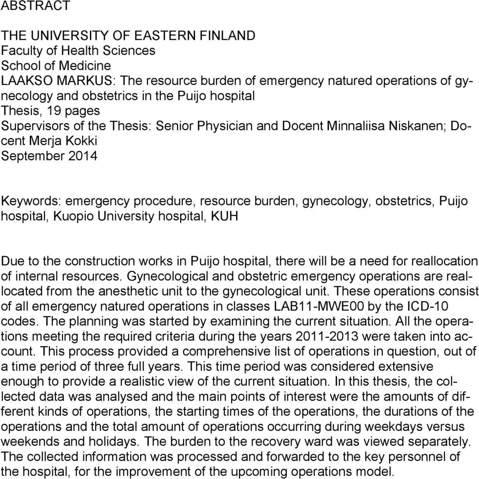 obstetrics, Puijo hospital, Kuopio University hospital, KUH Due to the construction works in Puijo hospital, there will be a need for reallocation of internal resources.