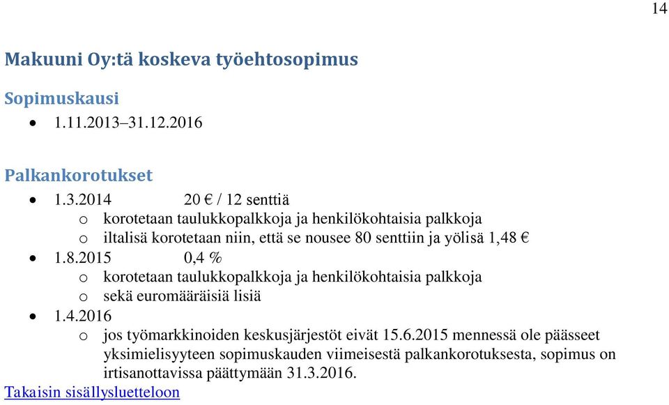 2014 20 / 12 senttiä o iltalisä korotetaan niin, että se