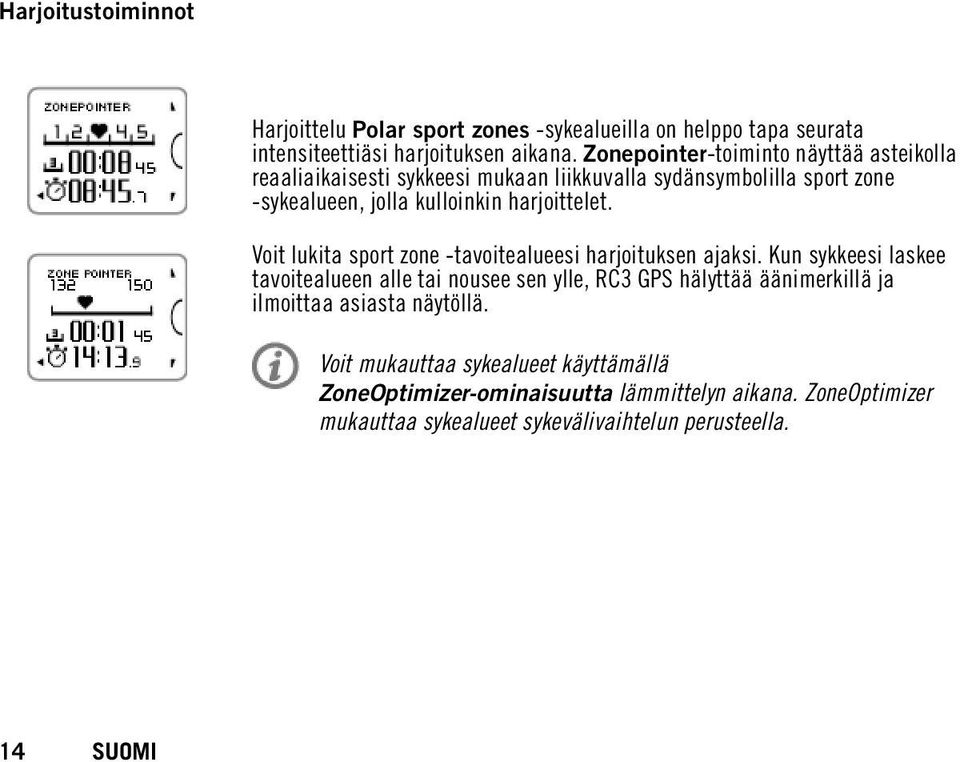 Voit lukita sport zone -tavoitealueesi harjoituksen ajaksi.