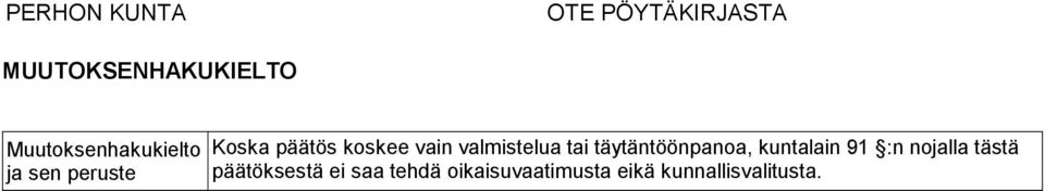 valmistelua tai täytäntöönpanoa, kuntalain 91 :n nojalla