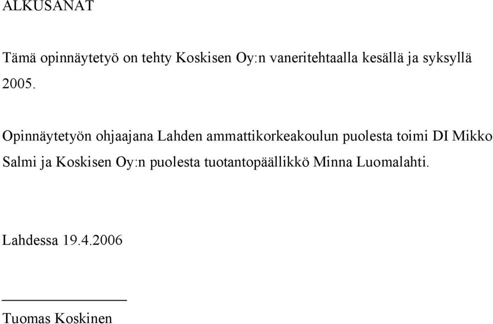 Opinnäytetyön ohjaajana Lahden ammattikorkeakoulun puolesta toimi