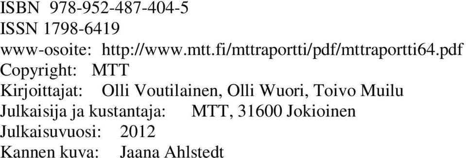 pdf Copyright: MTT Kirjoittajat: Olli Voutilainen, Olli Wuori,