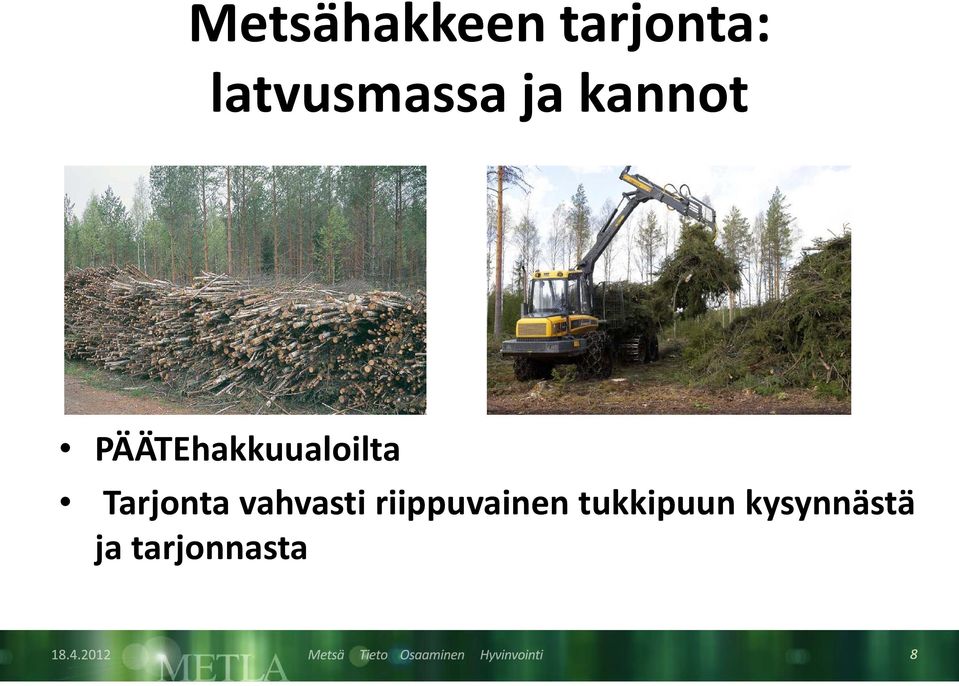 PÄÄTEhakkuualoilta Tarjonta