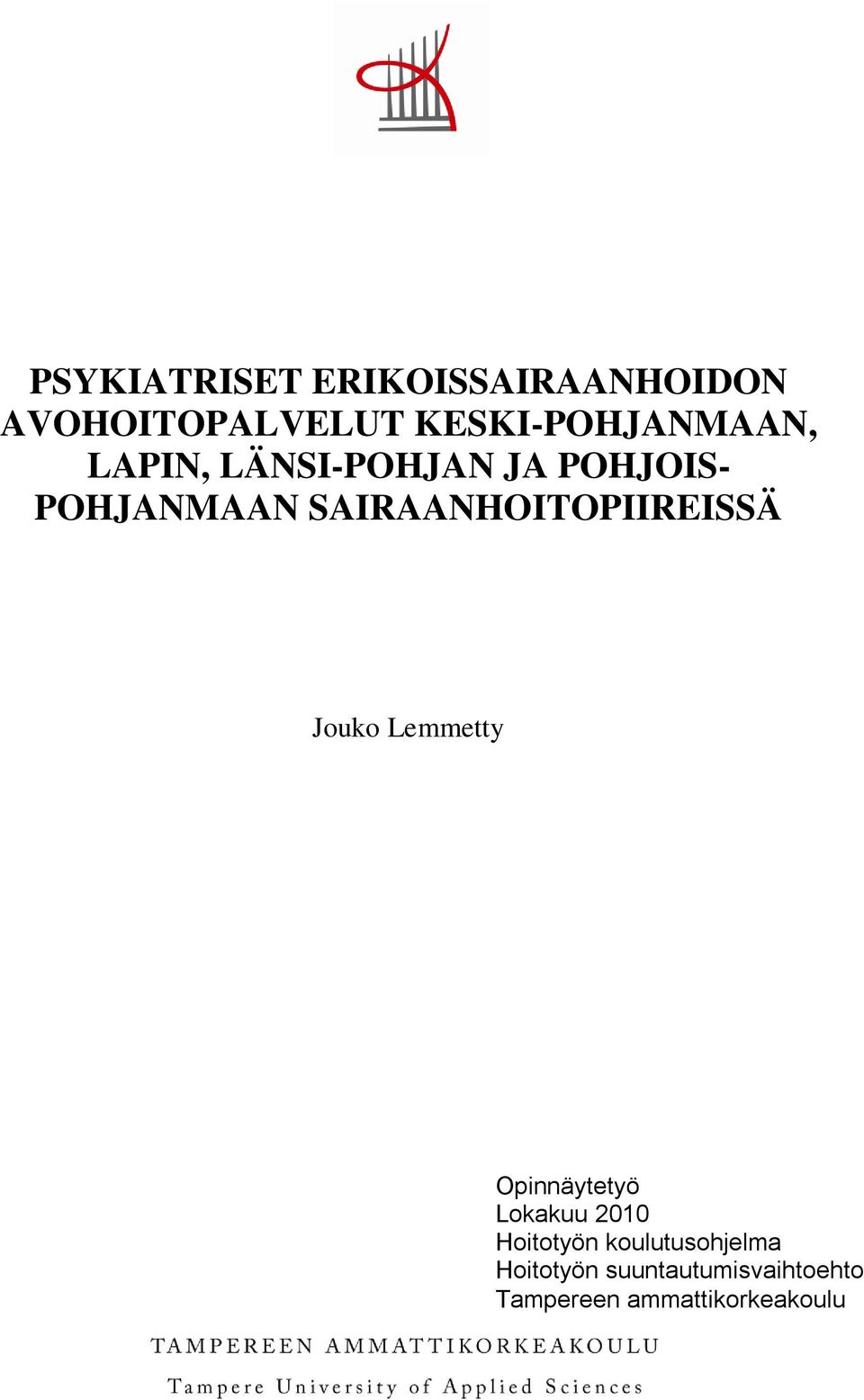 SAIRAANHOITOPIIREISSÄ Jouko Lemmetty Opinnäytetyö Lokakuu 2010
