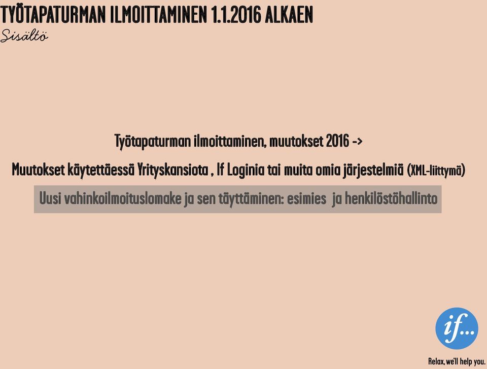 -> Muutokset käytettäessä Yrityskansiota, If Loginia tai muita
