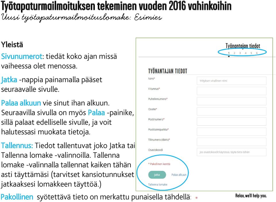 Seuraavilla sivulla on myös Palaa -painike, sillä palaat edelliselle sivulle, ja voit halutessasi muokata tietoja.