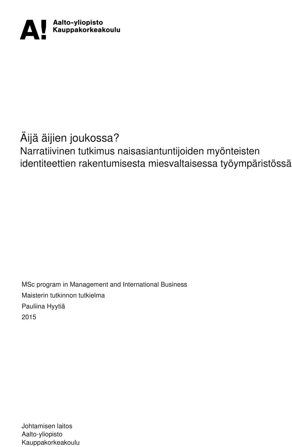 rakentumisesta miesvaltaisessa työympäristössä MSc program in Management and