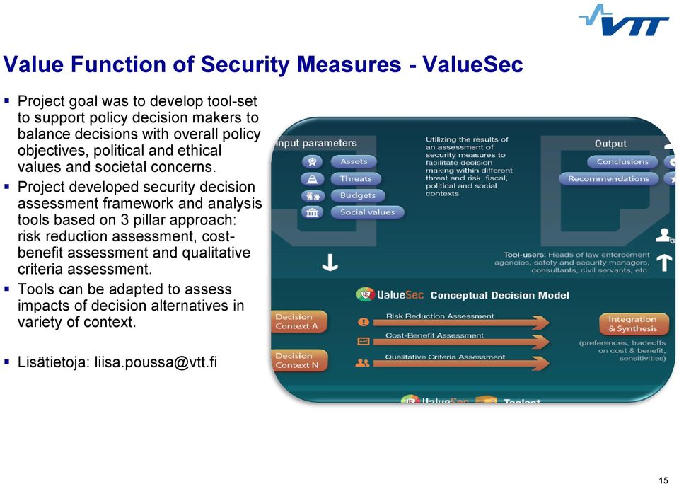 Project developed security decision assessment framework and analysis tools based on 3 pillar approach: risk reduction assessment,