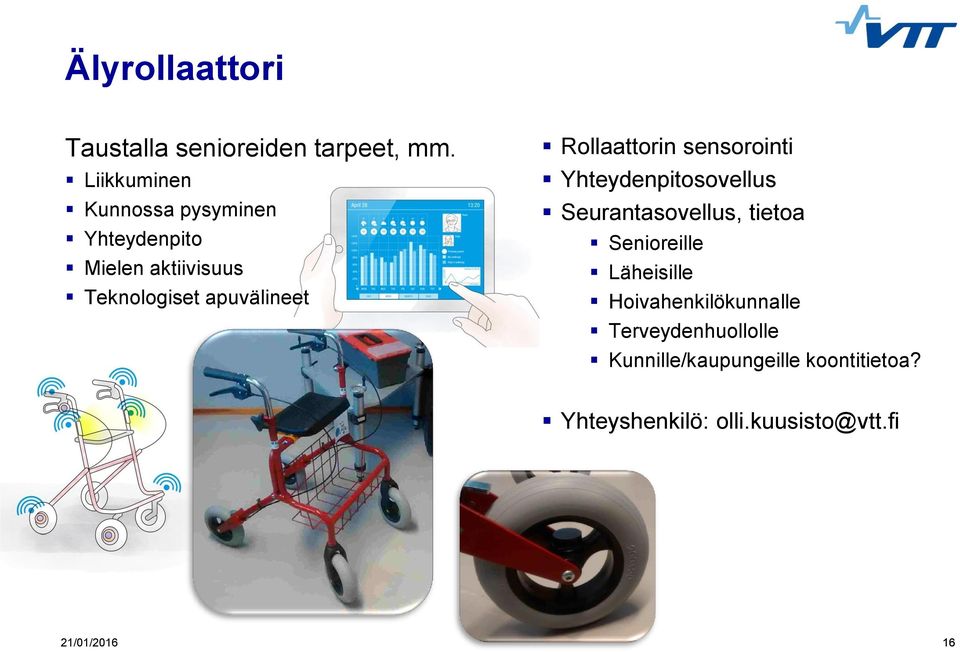 Rollaattorin sensorointi Yhteydenpitosovellus Seurantasovellus, tietoa Senioreille