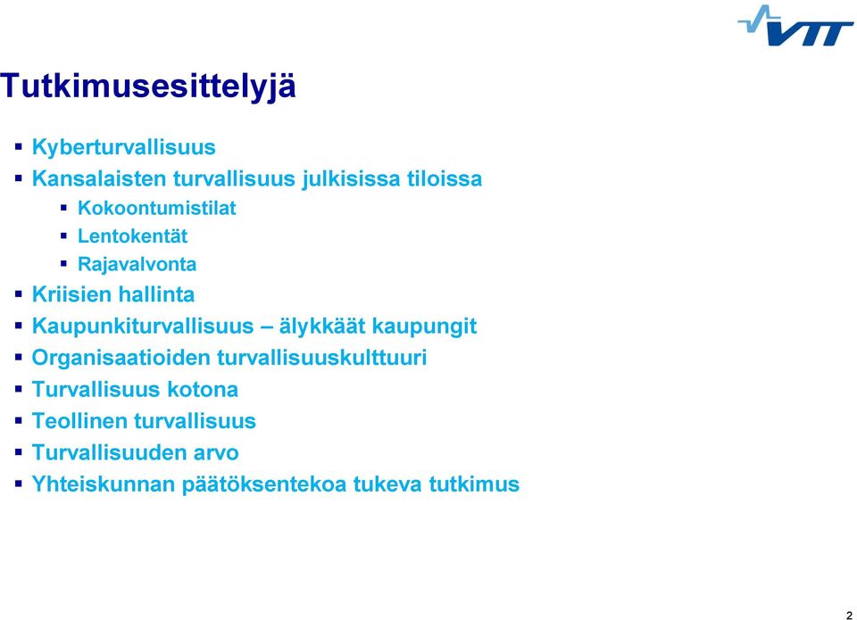 älykkäät kaupungit Organisaatioiden turvallisuuskulttuuri Turvallisuus kotona