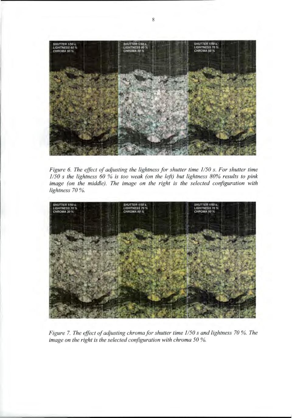 image (on the middle). The image on the right is the selected configuration with lightness 70 %. Figure 7.