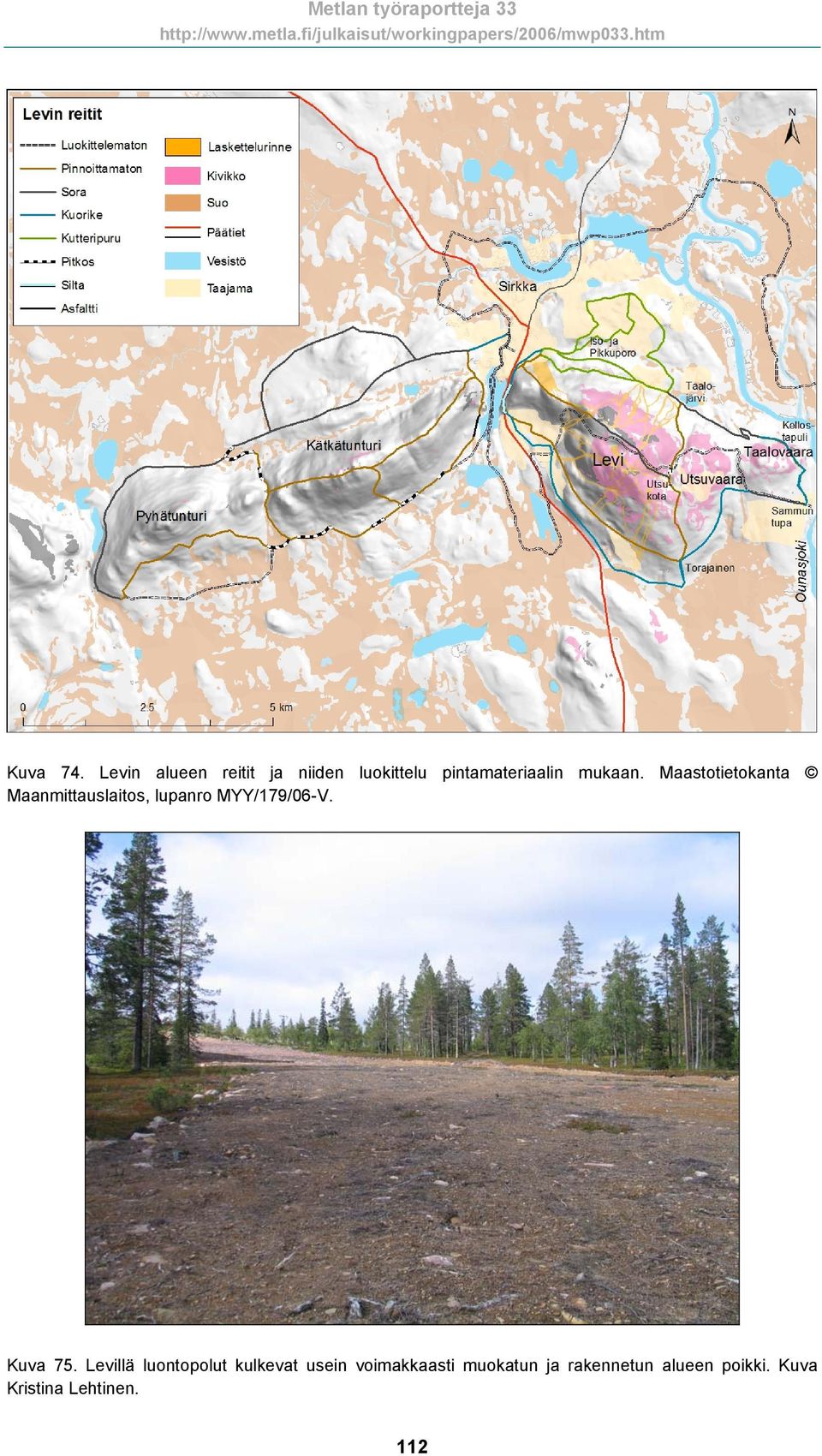 Maastotietokanta Maanmittauslaitos, lupanro MYY/179/06-V. Kuva 75.