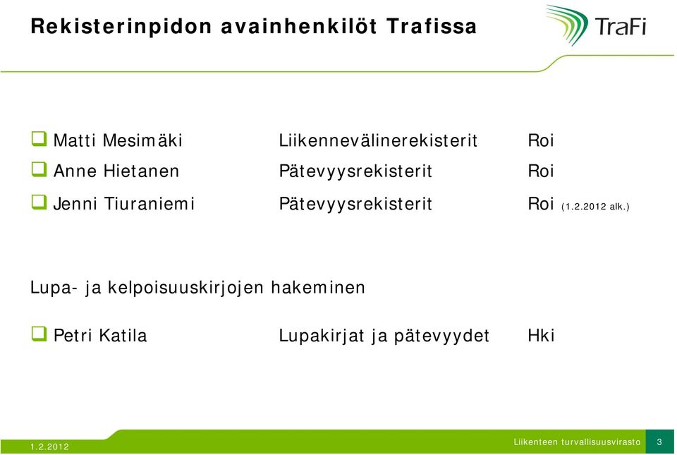 Roi Jenni Tiuraniemi Pätevyysrekisterit Roi ( alk.