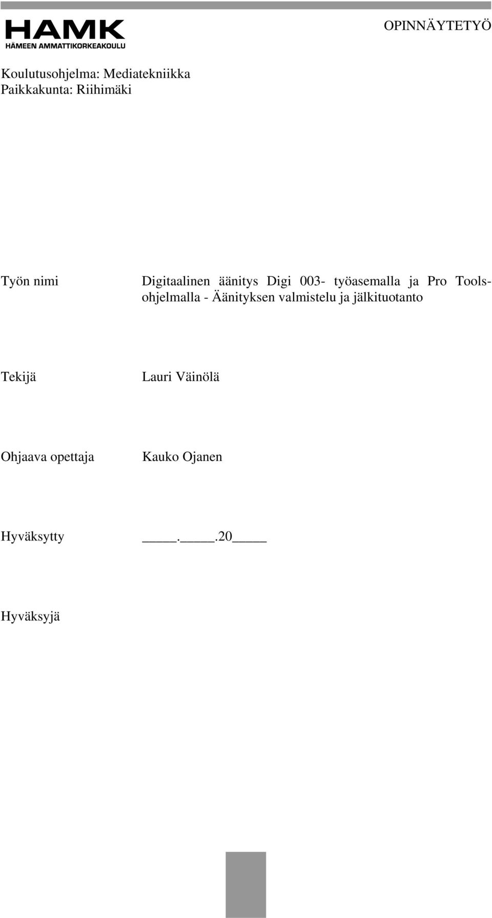 ja Pro Toolsohjelmalla - Äänityksen valmistelu ja jälkituotanto