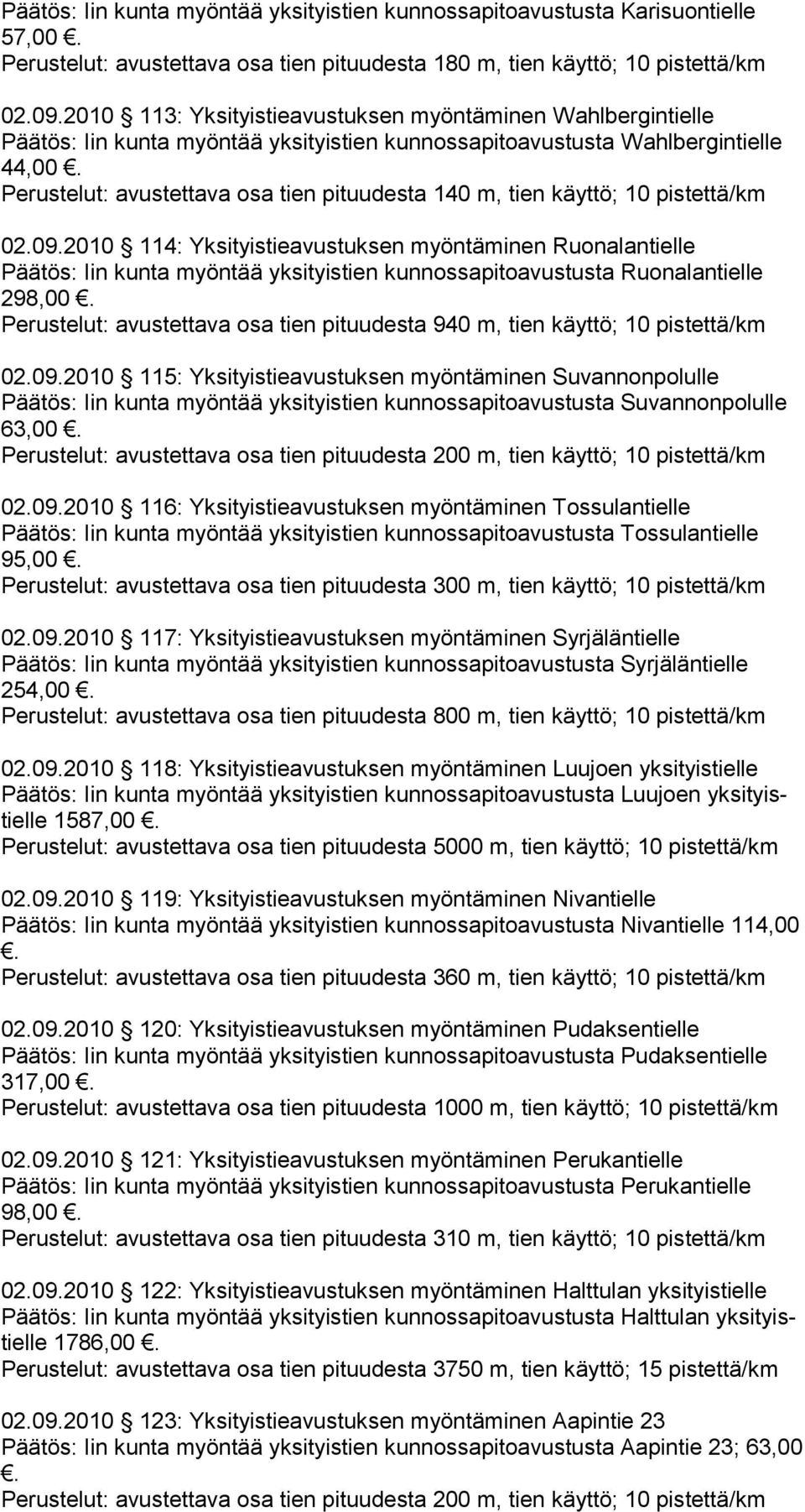 tien käyttö; 10 pistettä/km 02.09.
