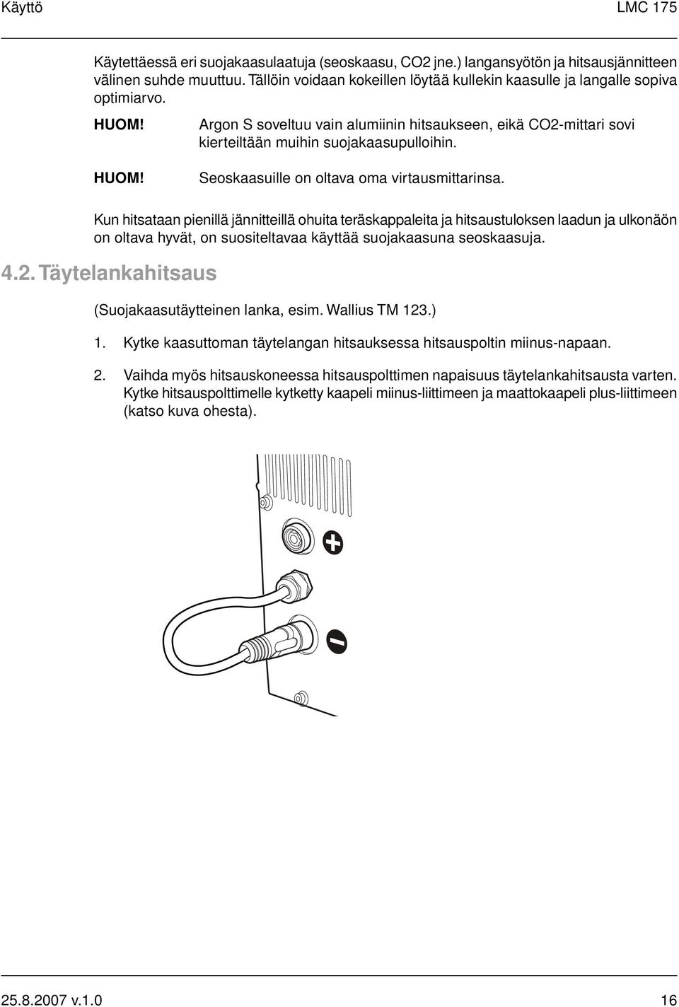 Seoskaasuille on oltava oma virtausmittarinsa.