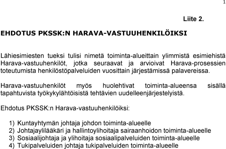 henkilöstöpalveluiden vuosittain järjestämissä palavereissa.