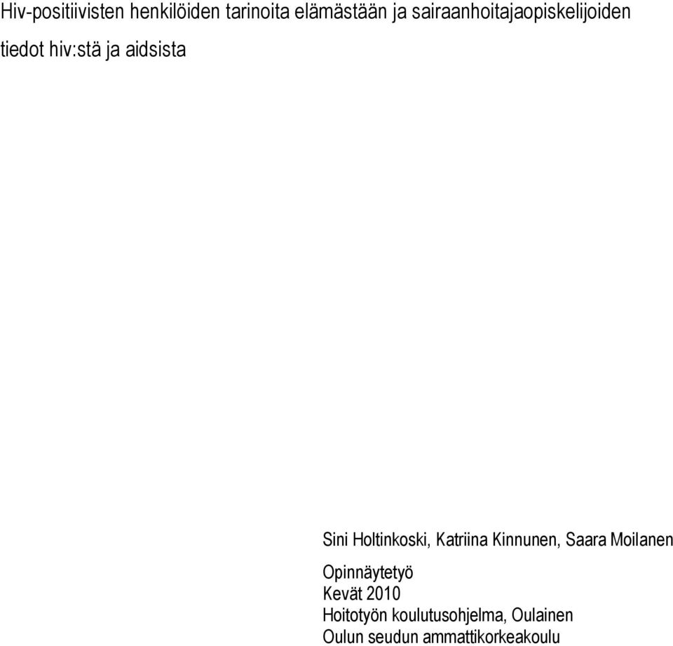 Holtinkoski, Katriina Kinnunen, Saara Moilanen Opinnäytetyö