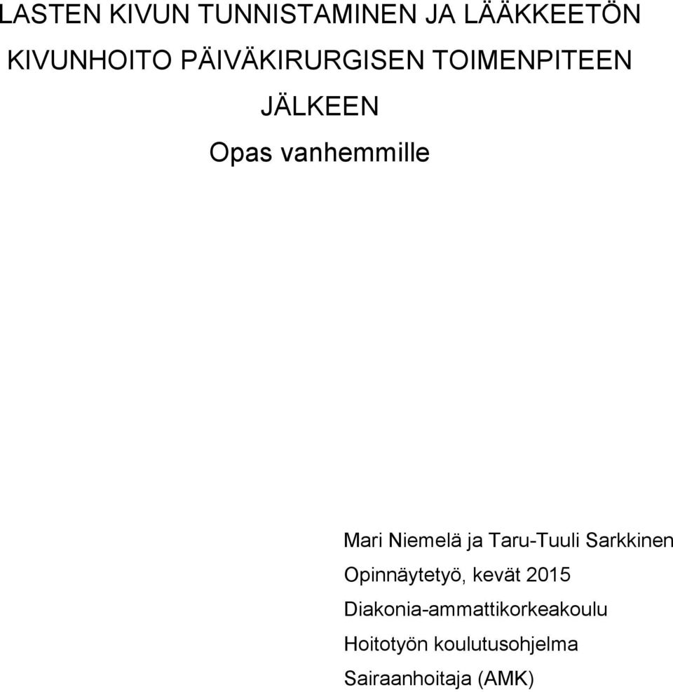 Niemelä ja Taru-Tuuli Sarkkinen Opinnäytetyö, kevät 2015