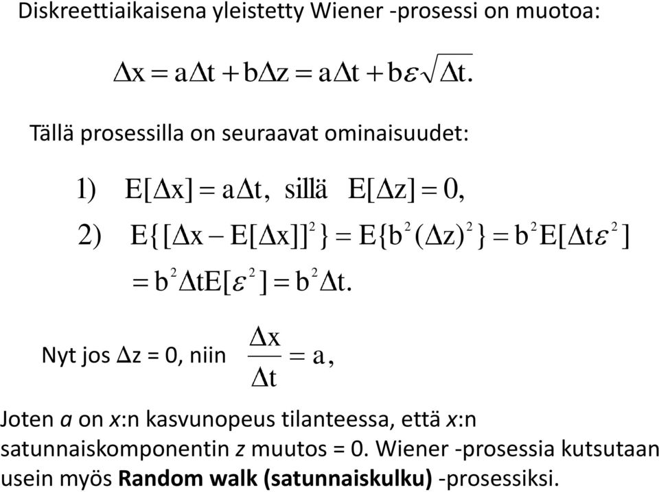 x Ny jos = 0, niin a, Joen a on x:n kasvunopeus ilaneessa, eä x:n