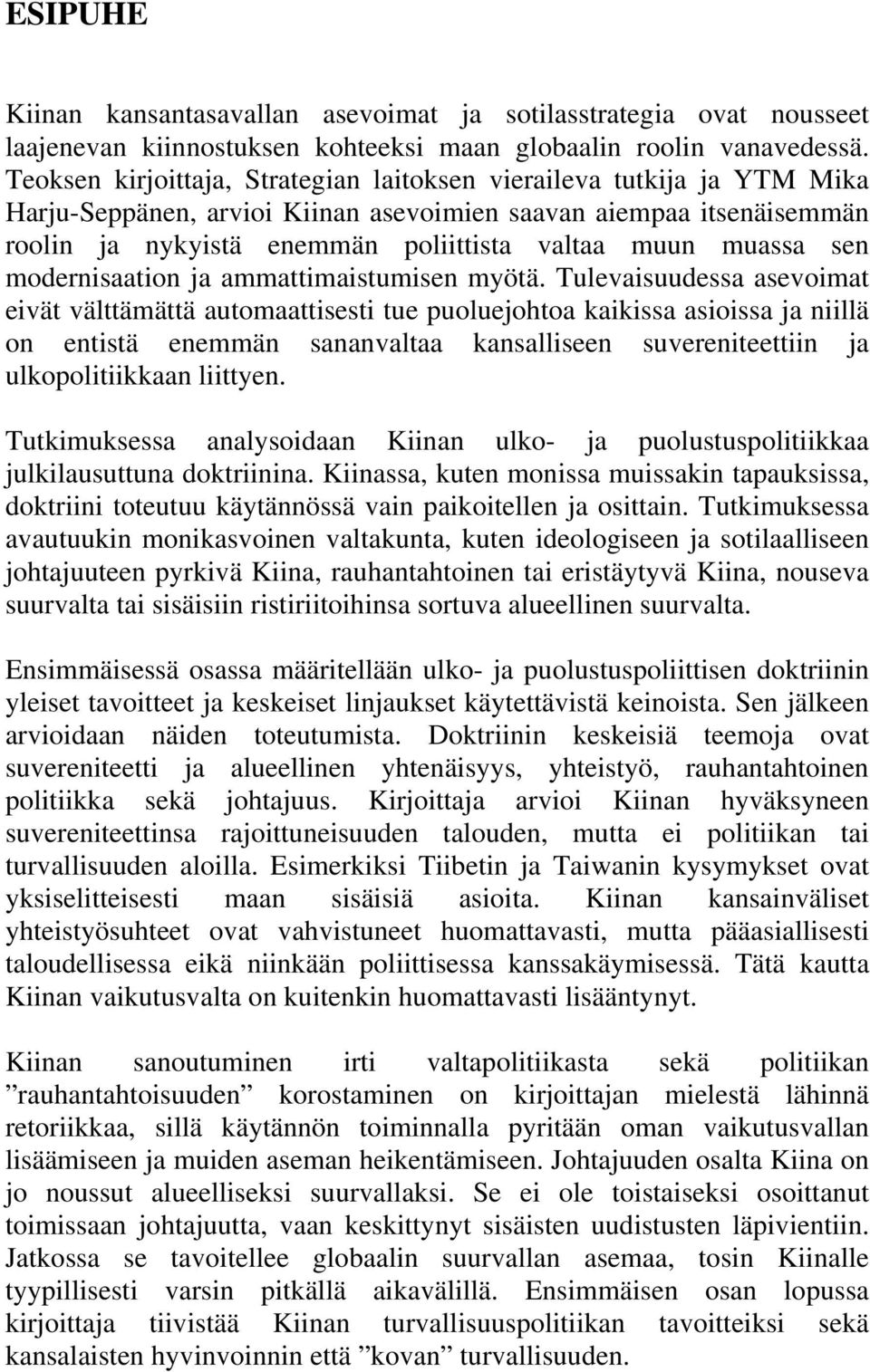 muassa sen modernisaation ja ammattimaistumisen myötä.