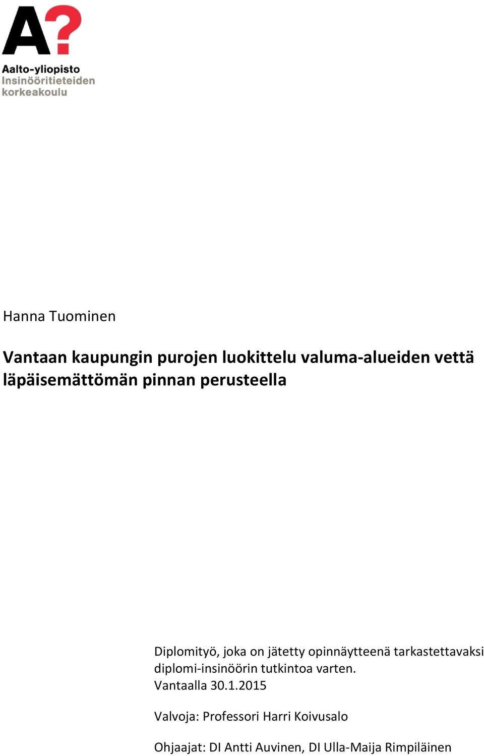 tarkastettavaksi diplomi-insinöörin tutkintoa varten. Vantaalla 30.1.