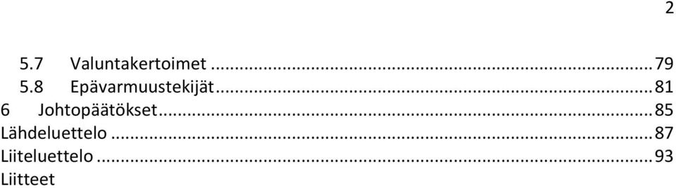 .. 81 6 Johtopäätökset.